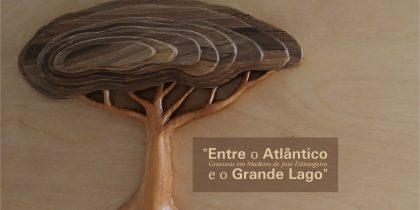 Exposição – Entre o Atlântico e o Grande Lago