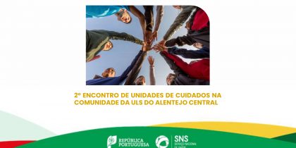 2º Encontro de Unidades de Cuidados na Comunidade da ULS do Alentejo Central