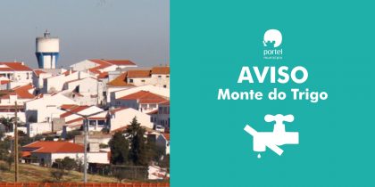 Aviso – Monte do Trigo – Interrupção no Fornecimento de Água