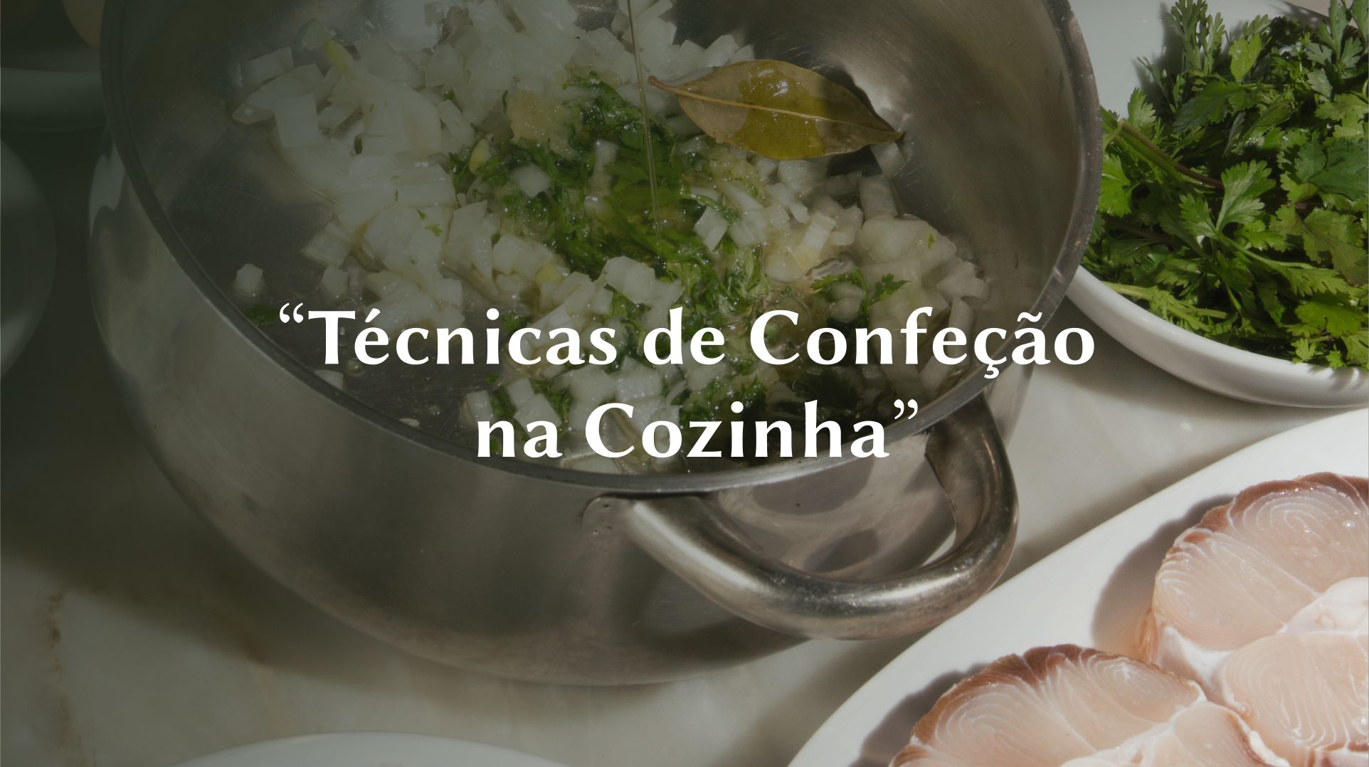 Workshop – Técnicas de Confeção na Cozinha – Quinzena Gastronómica – Congresso das Açordas